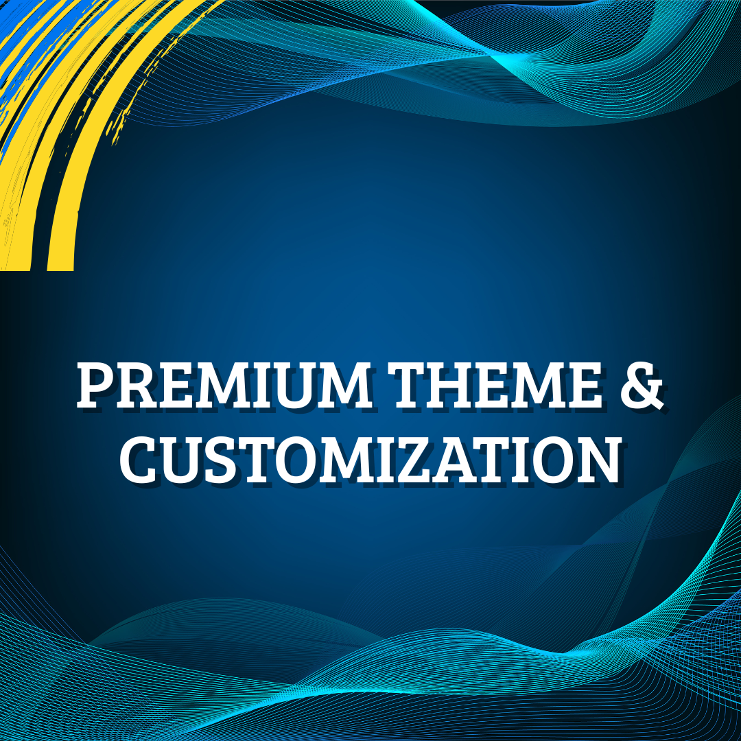 Premium Theme and Customization